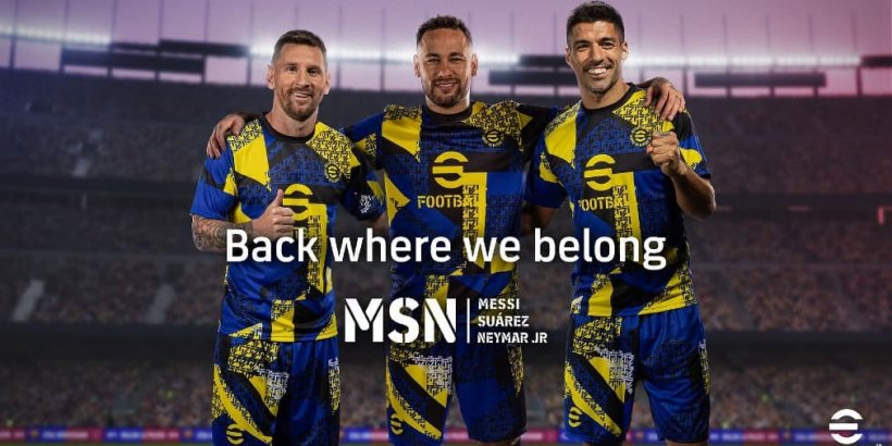 Messi, Suarez, Neymar JR tái hợp ở Efootball