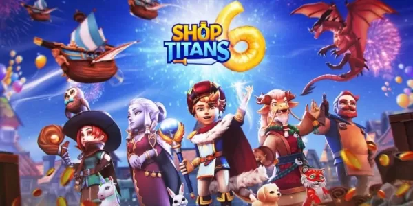 「Shop Titans」6周年記念！新コンテンツと特典でお祝い