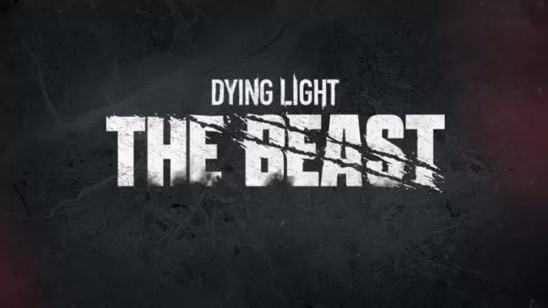 Dying Light: La Bestia Se Desata
