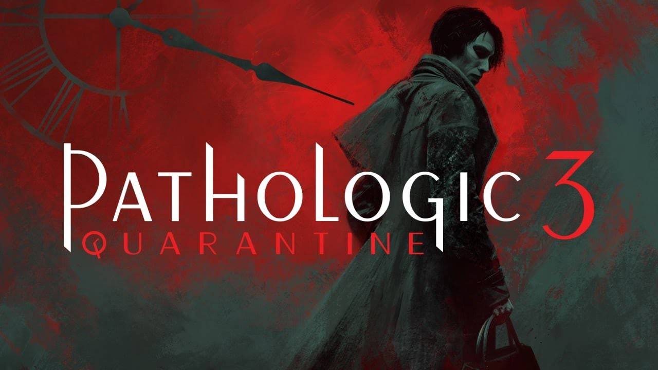 Pathologic 3: Buarantine Trailer & วันที่วางจำหน่ายเปิดเผย