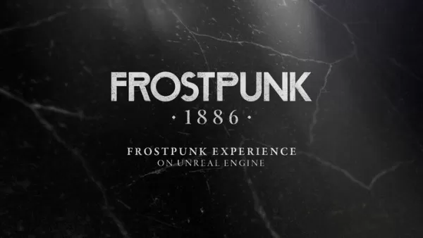 Frostpunk 1886使用虛幻引擎重新構想原始