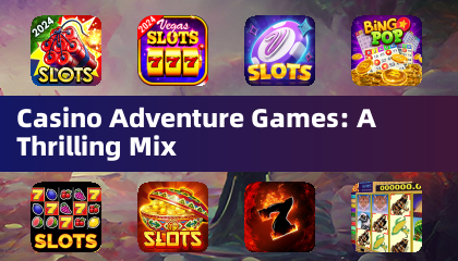 Mga Larong Pakikipagsapalaran sa Casino: Isang Nakakakilig na Mix