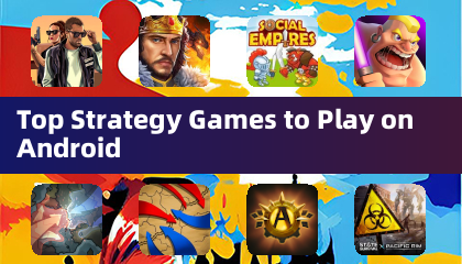 Top Strategy Games to Play on Android
