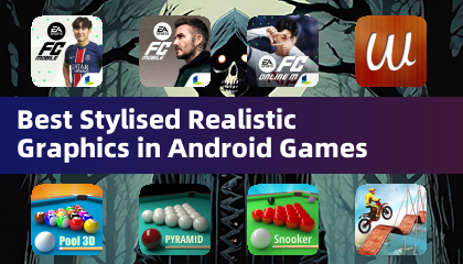 Androidゲームにおけるベストなスタイライズドリアリスティックグラフィックス