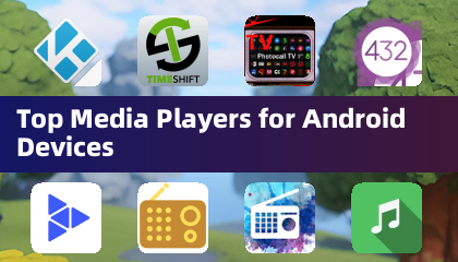 Top Media Players for Android Devices