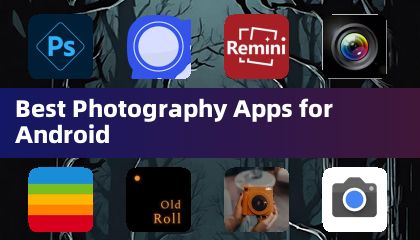 Best Photography Apps for Android