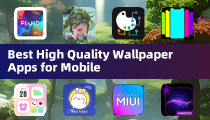 Best High Quality Wallpaper Apps for Mobile
