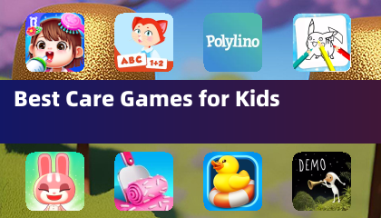 Best Care Games for Kids