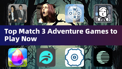 Top Match 3 Adventure Games to Play Now