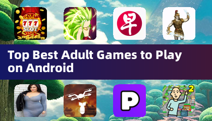 Top Best Adult Games to Play on Android